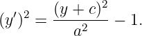   ′2   (y-+-c)2
(y)  =    a2    − 1.
