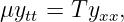 μytt = T yxx,
