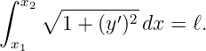 ∫  x2∘ ---------
       1 + (y′)2dx = ℓ.
  x1
