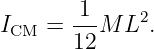         1
ICM  = ---M L2.
       12
