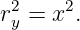 r2=  x2.
 y
