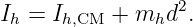 Ih = Ih,CM + mhd2.
