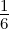1
6