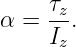      τz
α =  --.
     Iz
