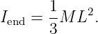        1    2
Iend =  -M L  .
       3
