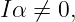 Iα ⁄=  0,
