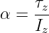     τz
α =  Iz
