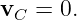 v  =  0.
 C
