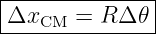 |--------------|
-ΔxCM--=--RΔ-𝜃-|
