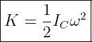 |------------|
|     1-   2 |
|K  = 2 ICω  |
-------------
