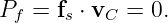 Pf  = fs ⋅ vC = 0.
