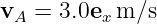 vA =  3.0exm ∕s
