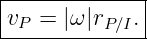 |-------------|
vP =  |ω |rP ∕I. |
--------------
