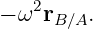    2
− ω rB ∕A.

