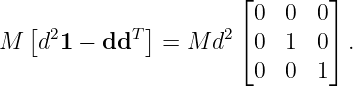                       ⌊ 0  0  0⌋
  [ 2       T ]      2⌈        ⌉
M  d 1 − dd    =  M d   0  1  0  .
                        0  0  1

