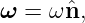ω  = ω ˆn,
