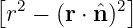 [r2 − (r ⋅ ˆn)2]