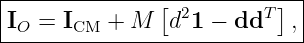 |--------------[-----------]-|
|IO = ICM +  M  d21 − ddT   ,|
------------------------------
