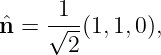 ˆn = √1--(1,1,0),
      2

