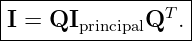 |------------------|
|I = QIprincipalQT . |
-------------------
