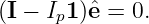 (I − Ip1)ˆe = 0.

