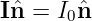 Iˆn =  I0ˆn
