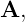 A,
