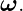 ω.
