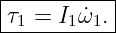 |----------|
|τ1 = I1 ˙ω1.
-----------
