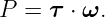 P  = τ ⋅ ω.
