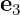 e3
