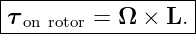 |------------------|
|τon rotor = Ω × L. |
-------------------
