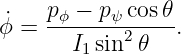     p  − p  cos𝜃
˙ϕ = --ϕ---ψ-2----.
       I1sin 𝜃
