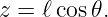 z = ℓ cos𝜃.

