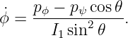 ˙ϕ = p-ϕ −-pψ-cos𝜃-.
       I1sin2𝜃
