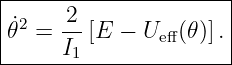 |---------------------|
𝜃˙2 = -2 [E − Ueff (𝜃 )]. |
-----I1----------------
