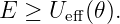 E ≥  U  (𝜃).
      eff
