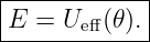 |------------|
-E-=--Ueff(𝜃).|
