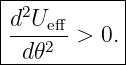 |-----------|
|d2Ueff-     |
| d𝜃2  > 0. |
------------
