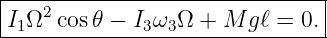 |------------------------------|
|   2                          |
-I1Ω-cos-𝜃 −-I3ω3Ω-+-M--gℓ =-0.-
