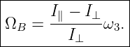 |----------------|
|      I − I     |
ΩB  =  -∥---⊥-ω3.|
---------I⊥-------
