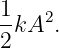 1
-kA2.
2
