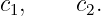 c1,    c2.
                                                                                         
                                                                                         
