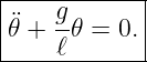 |------------|
|¨   g-      |
-𝜃-+-ℓ𝜃-=--0.|
