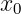 x0
