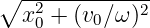 ∘ -------------
  x20 + (v0∕ω)2