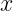 x
