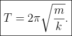 |-------∘----|
|         m  |
T  = 2π   --.|
----------k---
