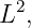 L2,

