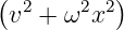 (          )
 v2 + ω2x2